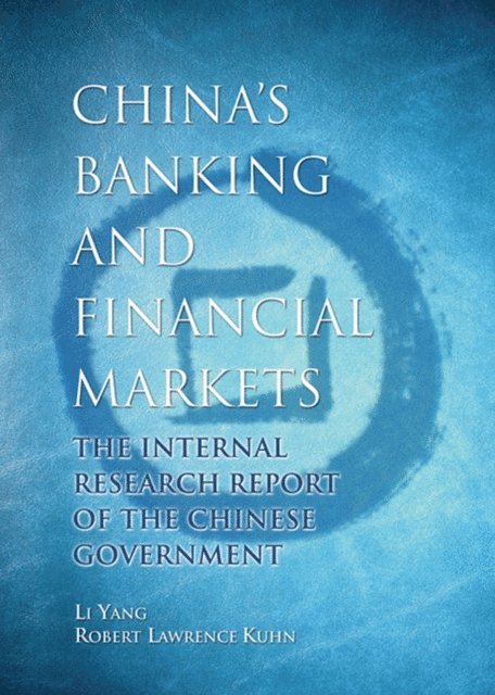 Robert Lawrence Kuhn, Li Yang - China's Banking and Financial Markets, E-bok