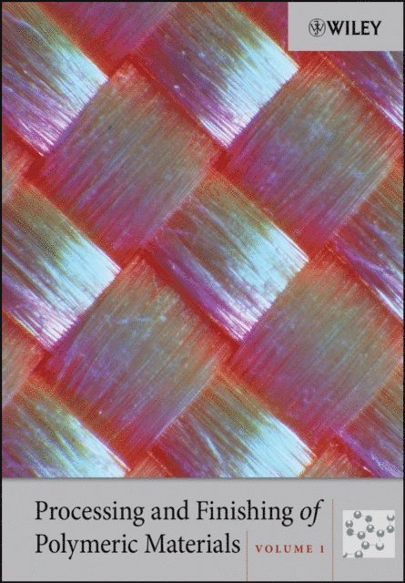 Wiley - Processing and Finishing of Polymeric Materials, 2 Volume Set, E-bok