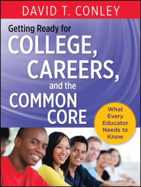 David T. Conley - Getting Ready for College, Careers, and the Common Core, E-bok. Tillgänglighet: Lägg i varukorg