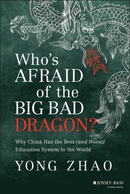 Yong Zhao - Who's Afraid of the Big Bad Dragon?, E-bok
