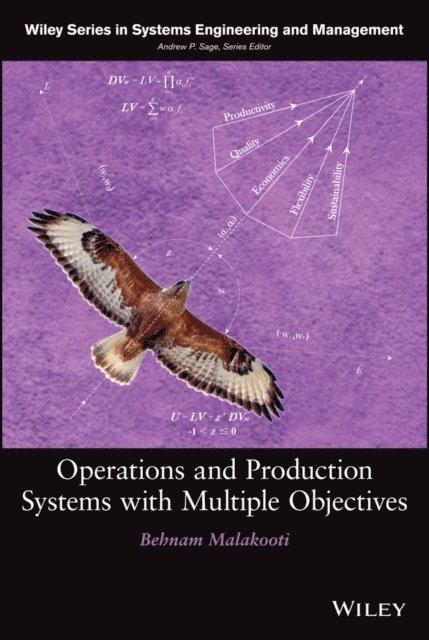 Behnam Malakooti - Operations and Production Systems with Multiple Objectives, E-bok