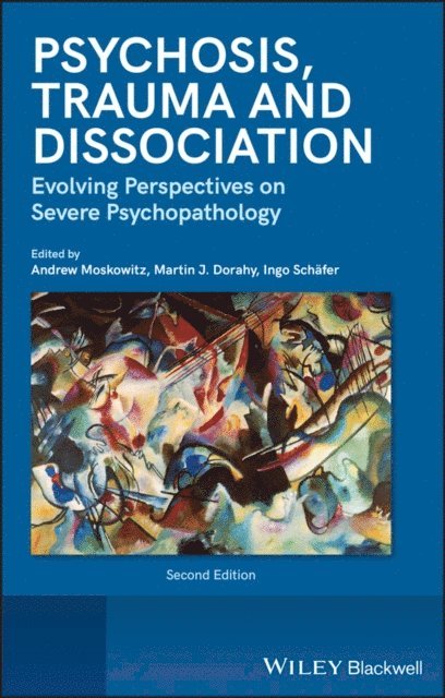 Ingo Sch fer, Martin J. Dorahy, Andrew Moskowitz - Psychosis, Trauma and Dissociation, E-bok