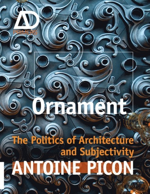 Antoine Picon - Ornament, E-bok