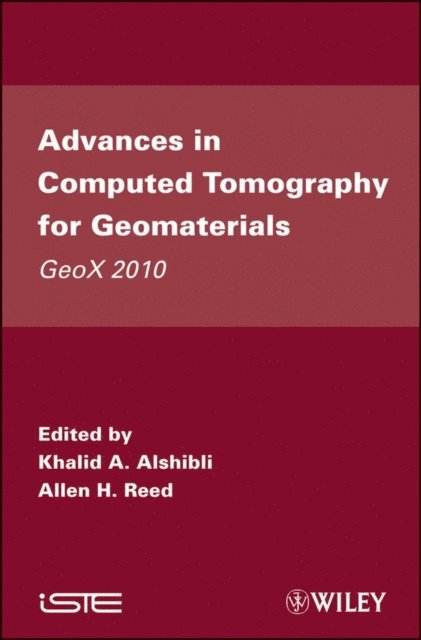 Allen H. Reed, Khalid A. Alshibli - Advances in Computed Tomography for Geomaterials, E-bok