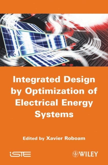 Xavier Roboam - Integrated Design by Optimization of Electrical Energy Systems, E-bok. Tillgänglighet: Lägg i varukorg
