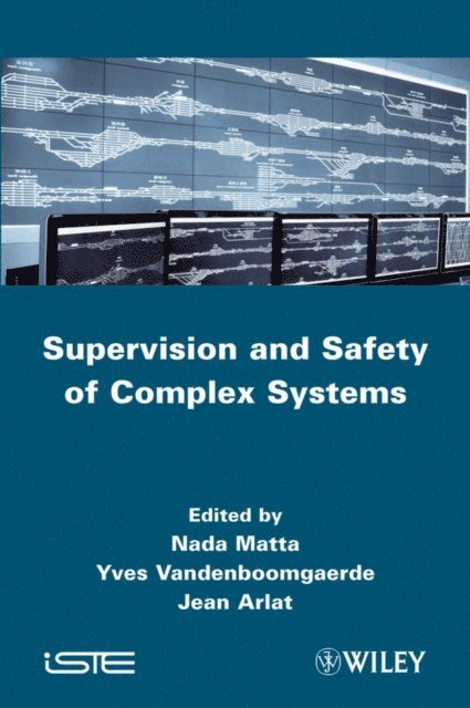 Jean Arlat, Yves Vandenboomgaerde, Nada Matta - Supervision and Safety of Complex Systems, E-bok