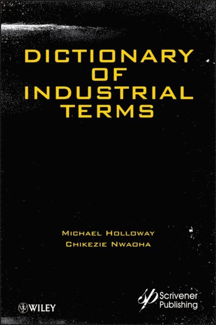 Chikezie Nwaoha, Michael D. Holloway - Dictionary of Industrial Terms, E-bok