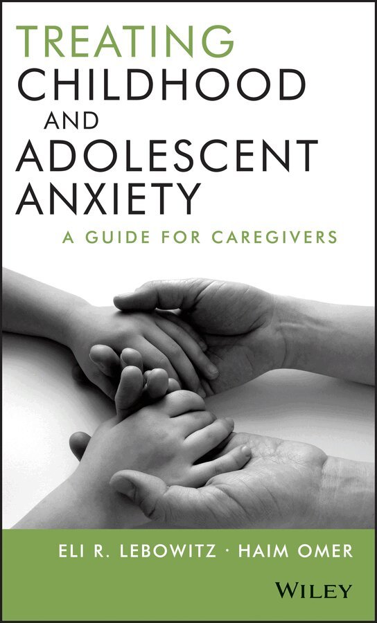 Eli R. Lebowitz, Haim Omer - Treating Childhood and Adolescent Anxiety – A Guide for Caregivers. Tillgänglighet: Tillfälligt slut