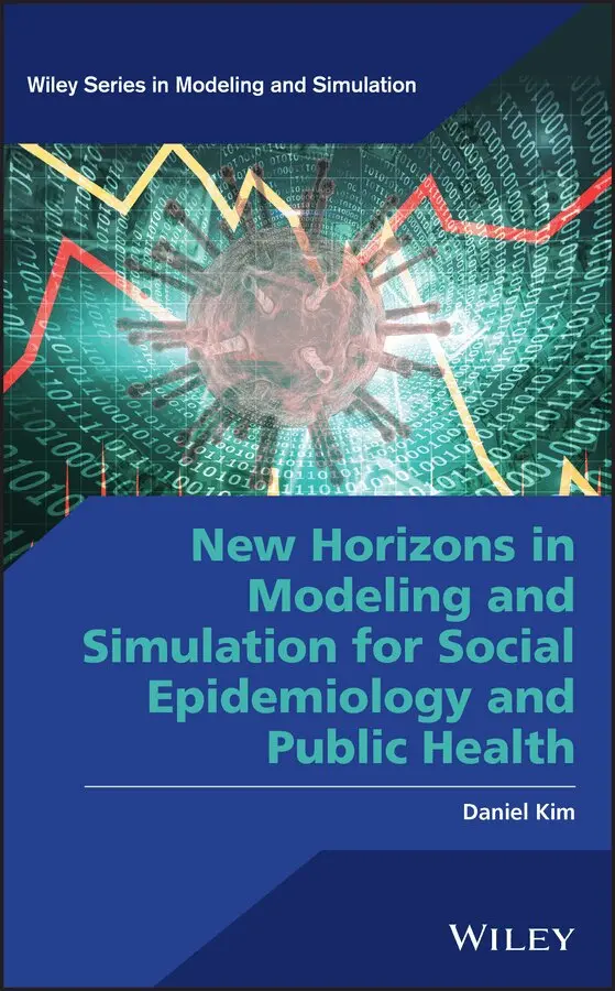 D Kim - New Horizons in Modeling and Simulation for Social  Epidemiology and Public Health. Tillgänglighet: Tillfälligt slut