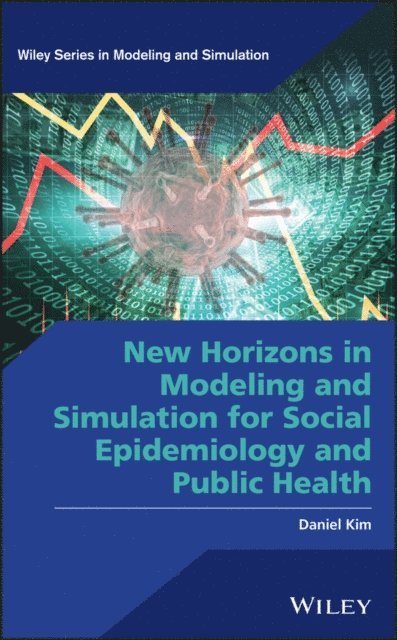 Daniel Kim - New Horizons in Modeling and Simulation for Social Epidemiology and Public Health, E-bok