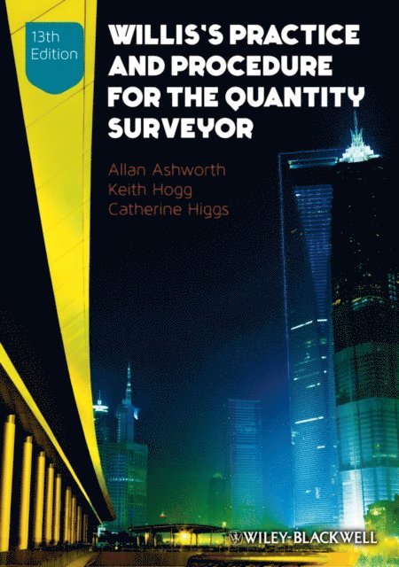 Catherine Higgs, Keith Hogg, Allan Ashworth - Willis's Practice and Procedure for the Quantity Surveyor, E-bok
