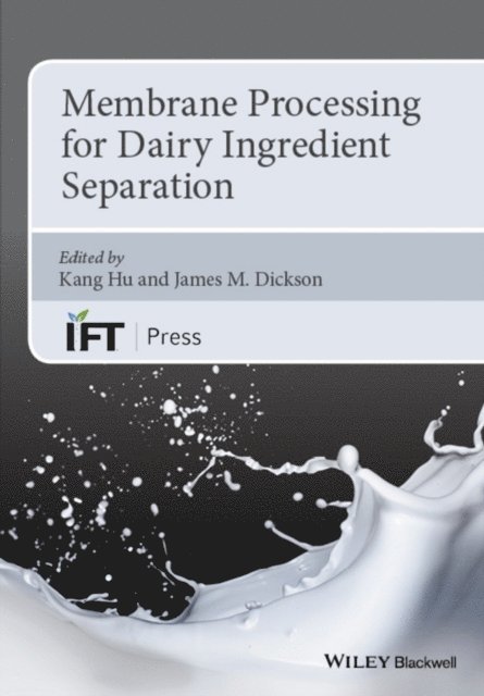 James Dickson, Kang Hu - Membrane Processing for Dairy Ingredient Separation, E-bok