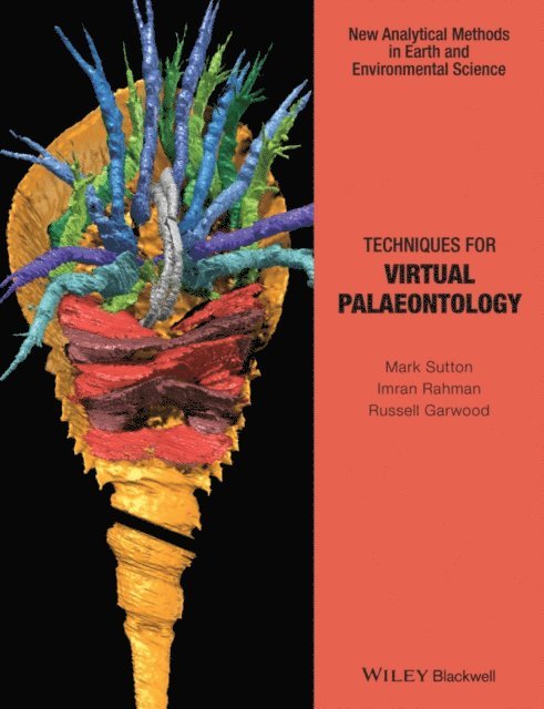 Russell Garwood, Imran Rahman, Mark Sutton - Techniques for Virtual Palaeontology, E-bok