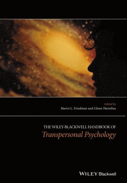 Glenn Hartelius, Harris L. Friedman - Wiley-Blackwell Handbook of Transpersonal Psychology, E-bok