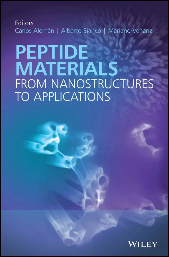 Carlos Aleman, Alberto Bianco, Mariano Venanzi - Peptide Materials – From Nanostuctures to Applications. Tillgänglighet: Tillfälligt slut
