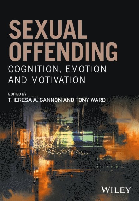 Tony Ward, Theresa A. Gannon - Sexual Offending, E-bok