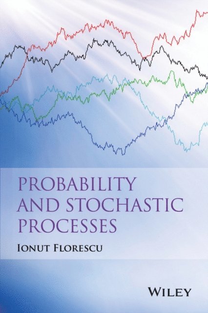 Ionut Florescu - Probability and Stochastic Processes, E-bok