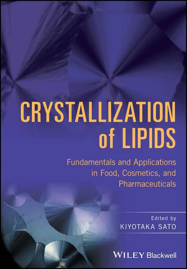 K Sato - Crystallization of Lipids – Fundamentals and Applications in Food, Cosmetics and Pharmaceuticals. Tillgänglighet: Tillfälligt slut