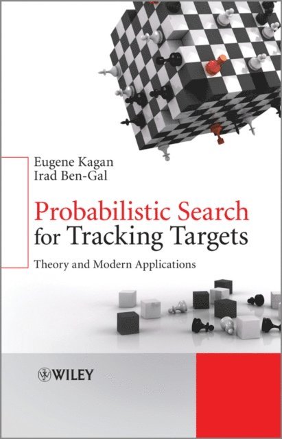 Eugene Kagan, Irad Ben-Gal - Probabilistic Search for Tracking Targets, E-bok