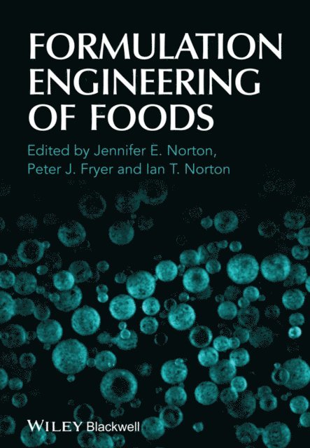 Ian T. Norton, Peter Fryer, Jennifer E. Norton - Formulation Engineering of Foods, E-bok