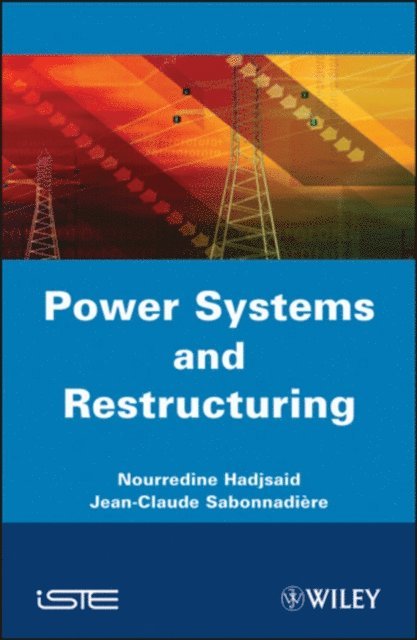 Jean-Claude Sabonnadi re, Nouredine Hadjsa d - Power Systems and Restructuring, E-bok