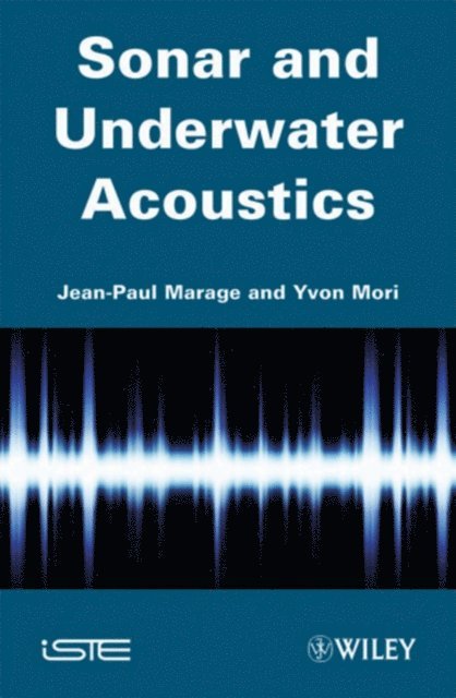 Yvon Mori, Jean-Paul Marage - Sonar and Underwater Acoustics, E-bok