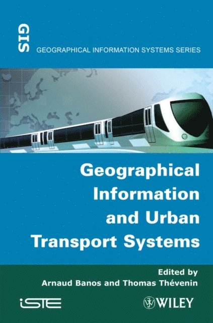 Thomas Th venin, Arnaud Banos - Geographical Information and Urban Transport Systems, E-bok