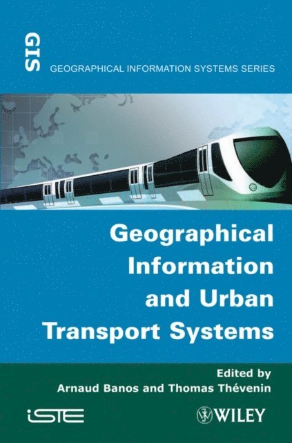 Thomas Th venin, Arnaud Banos - Geographical Information and Urban Transport Systems, E-bok