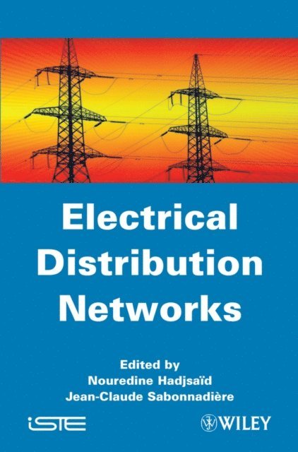Jean-Claude Sabonnadi re, Nouredine Hadjsa d - Electrical Distribution Networks, E-bok