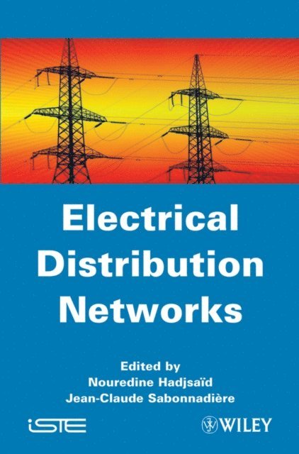 Jean-Claude Sabonnadi re, Nouredine Hadjsa d - Electrical Distribution Networks, E-bok