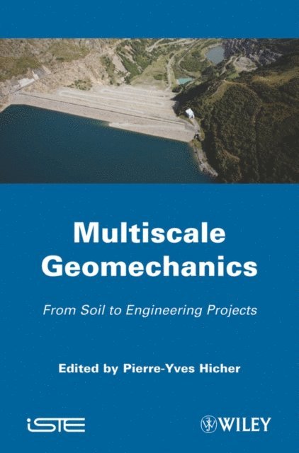 Pierre-Yves Hicher - Multiscale Geomechanics, E-bok