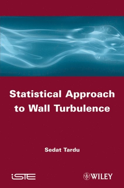 Sedat Tardu - Statistical Approach to Wall Turbulence, E-bok