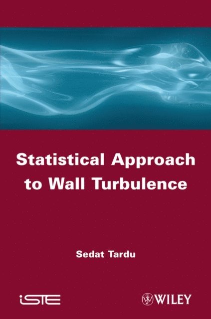 Sedat Tardu - Statistical Approach to Wall Turbulence, E-bok