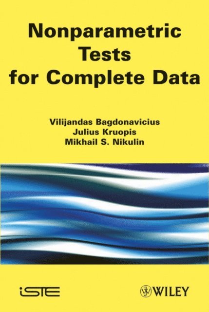 Mikhail S. Nikulin, Julius Kruopis, Vilijandas Bagdonavicius - Nonparametric Tests for Complete Data, E-bok