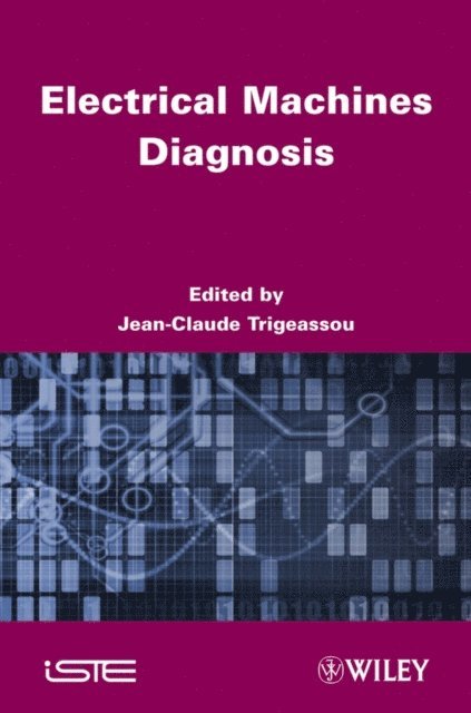 Jean-Claude Trigeassou - Electrical Machines Diagnosis, E-bok
