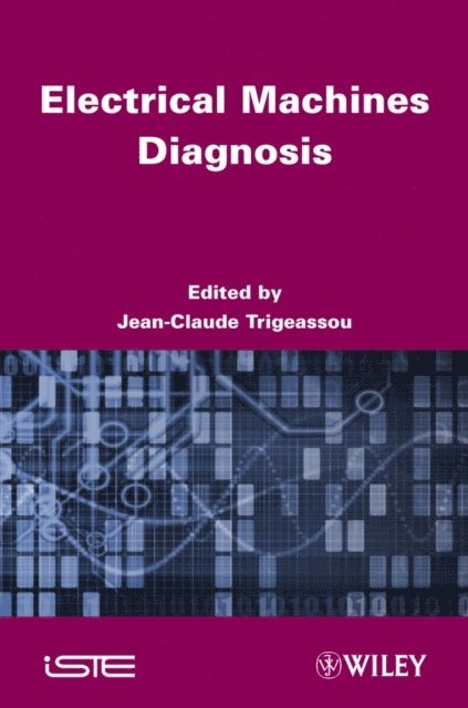 Jean-Claude Trigeassou - Electrical Machines Diagnosis, E-bok