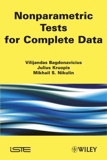 Mikhail S. Nikulin, Julius Kruopis, Vilijandas Bagdonavicius - Nonparametric Tests for Complete Data, E-bok