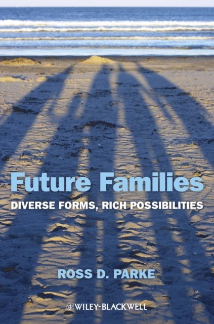 Ross D. Parke - Future Families, E-bok