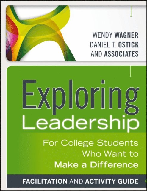 Daniel T. Ostick, Wendy Wagner - Exploring Leadership, E-bok