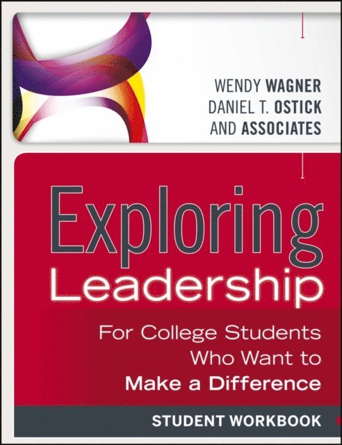 Daniel T. Ostick, Wendy Wagner - Exploring Leadership, E-bok