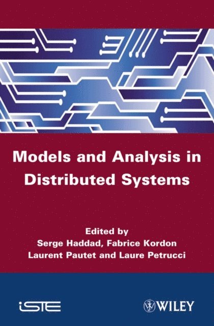 Laure Petrucci, Laurent Pautet, Fabrice Kordon, Serge Haddad - Models and Analysis for Distributed Systems, E-bok