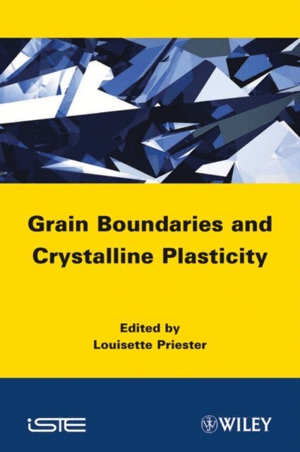 Louisette Priester - Grain Boundaries and Crystalline Plasticity, E-bok