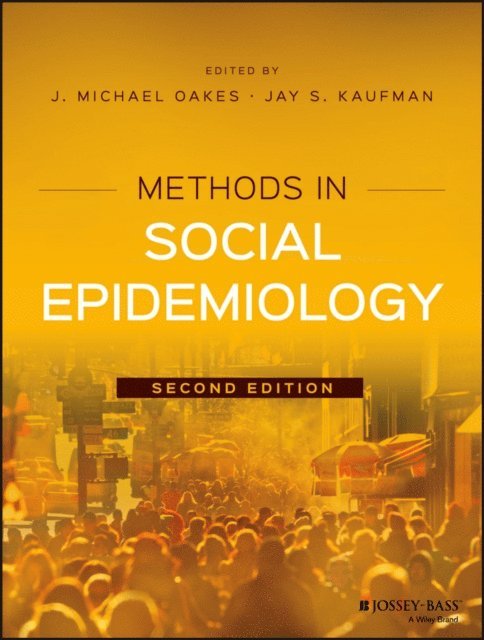 Jay S. Kaufman, J. Michael Oakes - Methods in Social Epidemiology, E-bok