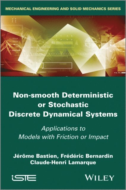 Claude-Henri Lamarque, Frederic Bernardin, Jerome Bastien - Non-Smooth Deterministic or Stochastic Discrete Dynamical Systems, E-bok