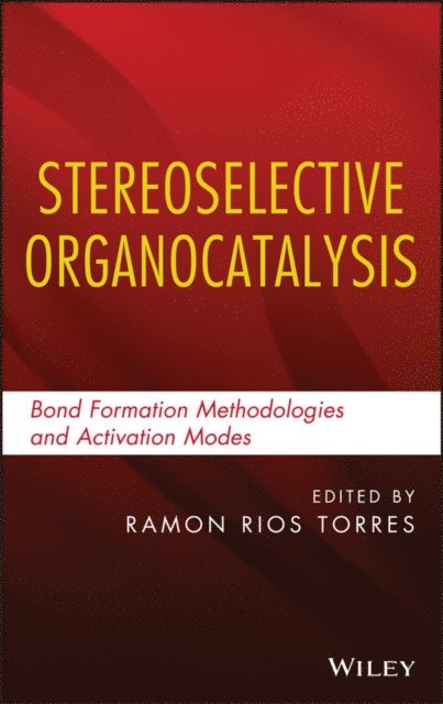 Ramon Rios Torres - Stereoselective Organocatalysis, E-bok