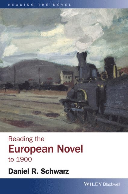Daniel R. Schwarz - Reading the European Novel to 1900, E-bok