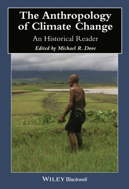 Michael R. Dove - Anthropology of Climate Change, E-bok