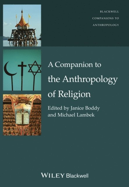 Michael Lambek, Janice Boddy - Companion to the Anthropology of Religion, E-bok
