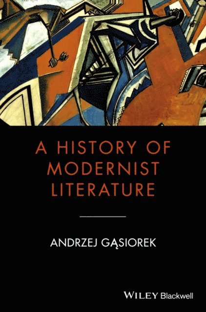 Andrzej Gasiorek - History of Modernist Literature, E-bok