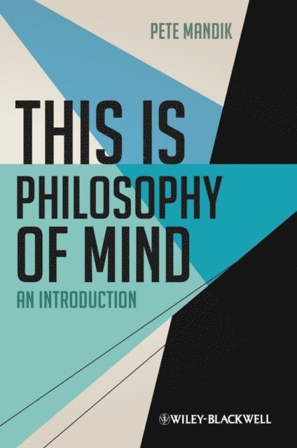 Pete Mandik - This is Philosophy of Mind, E-bok